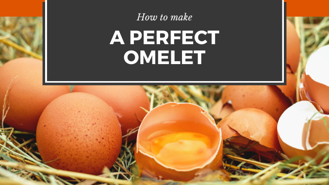 how to make a perfect omelet